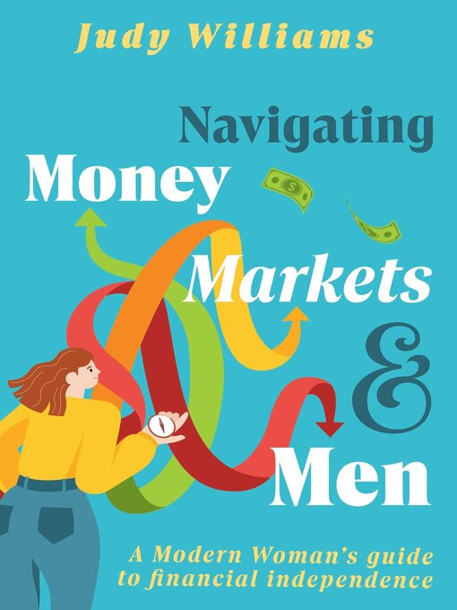 Title details for Navigating Money, Markets & Men by Judy Williams - Available